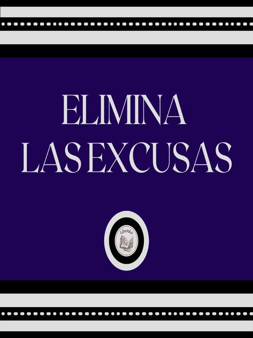 Title details for Elimina Las Excusas by LIBROTEKA - Wait list